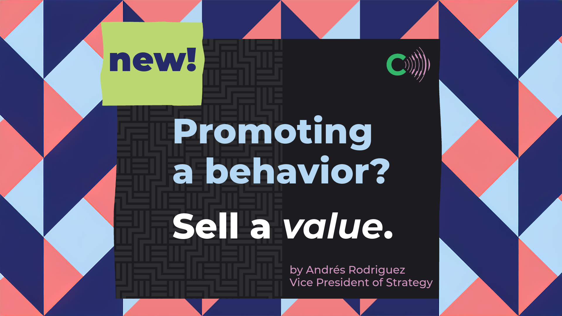 Promoting a Behavior? Sell a Value.