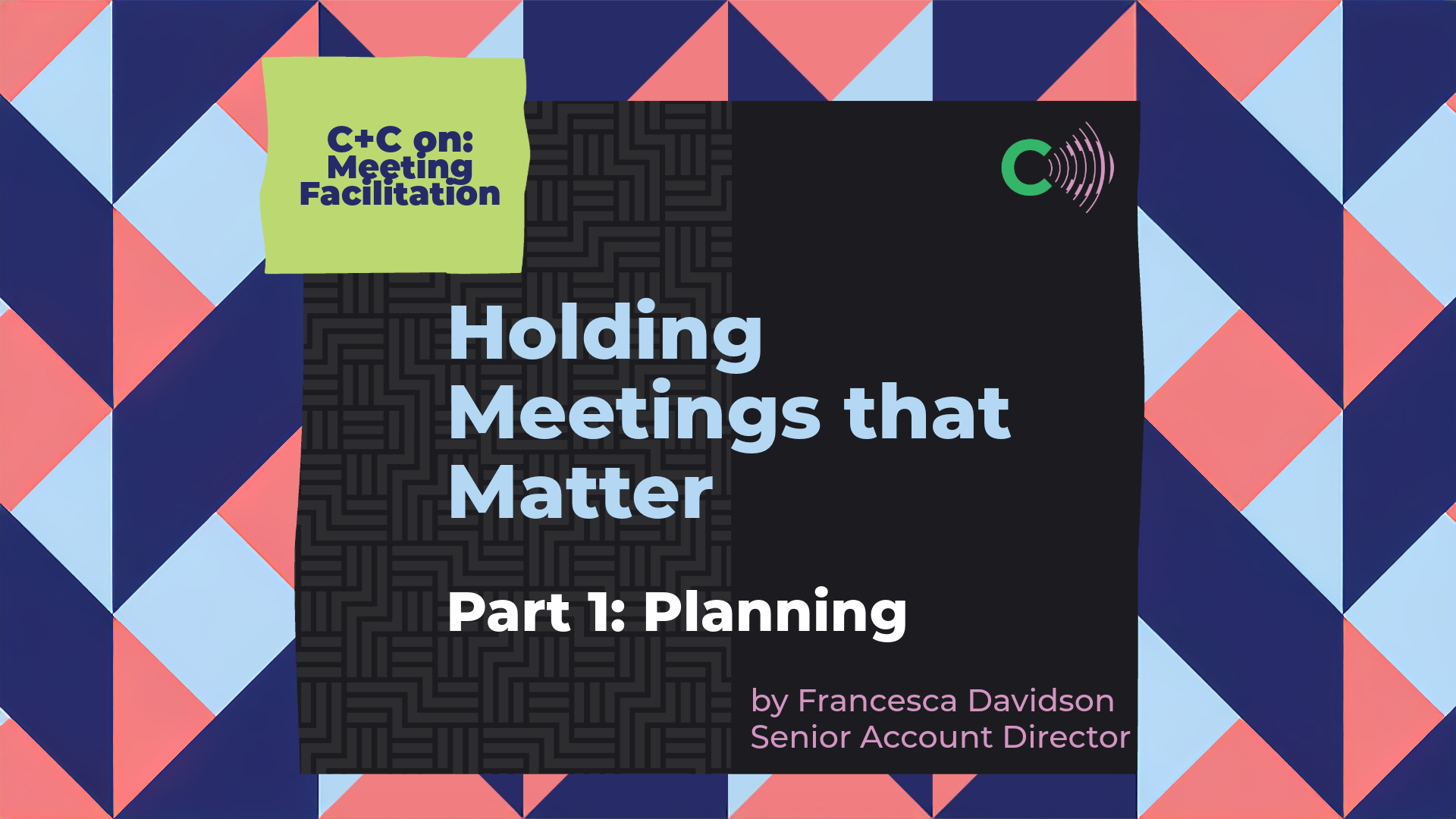 Holding Meetings that Matter: Part 1